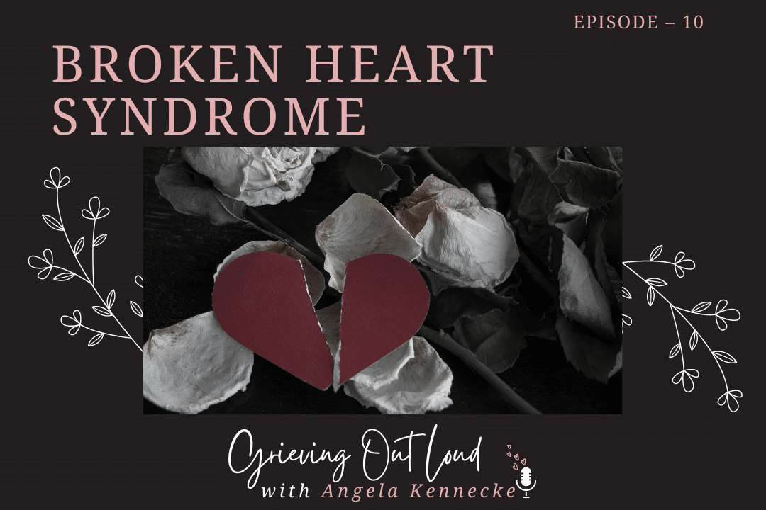 Broken Heart Syndrome: 4 Ways We Grieve