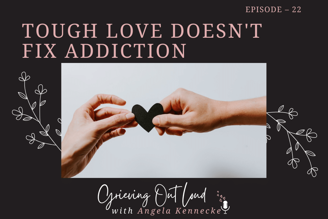 Tough Love Doesn’t Fix Addiction